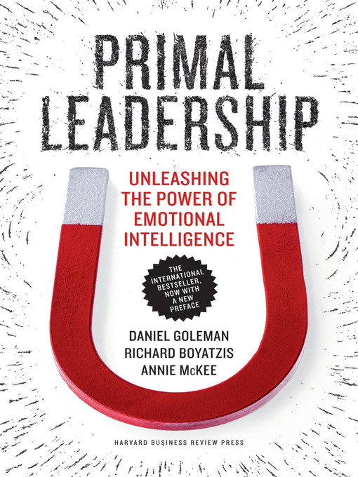 Title details for Primal Leadership, With a New Preface by the Authors by Daniel Goleman - Available